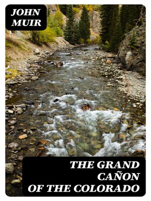 cover image of The Grand Cañon of the Colorado